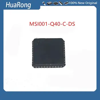 1Pcs/Veľa MSI001-Q40-C-DS MSI001 QFN40